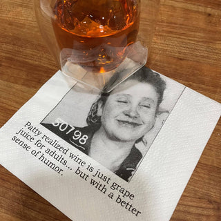Cocktail Napkins, Patty realized wine was just...