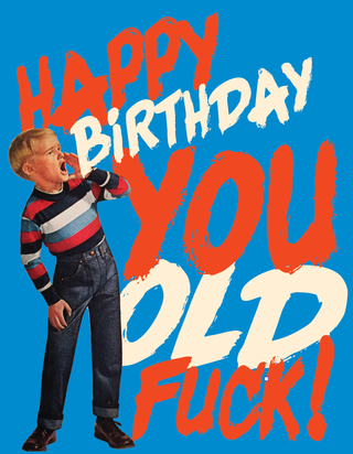 YOU OLD F*CK! birthday card