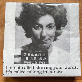 Cocktail Napkins, It's not called slurring your...