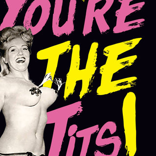 YOU'RE THE T*TS! congratulations card