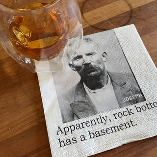 Cocktail Napkins, Apparently, rock bottom has a basement
