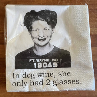 Cocktail Napkins, In dog wine she only had 2 glasses