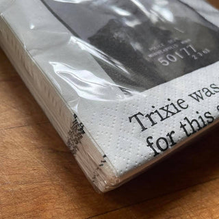 Cocktail Napkins, Trixie was too sober for this shit