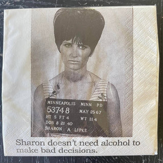 Cocktail Napkins, Sharon doesn't need alcohol...