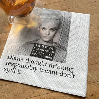 Cocktail Napkins, Diane thought drinking...