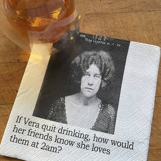 Cocktail Napkins, If Vera quit drinking...